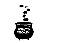 WHAT'S COOKIN'