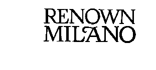 RENOWN MILANO