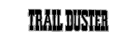TRAIL DUSTER
