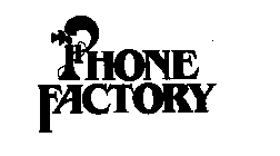 PHONE FACTORY