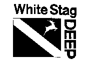 WHITE STAG DEEP