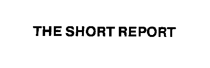 THE SHORT REPORT