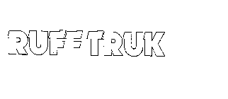 RUFF TRUK