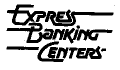 EXPRESS BANKING CENTERS