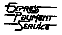 EXPRESS PAYMENT SERVICE