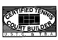 CERTIFIED TENNIS COURT BUILDER U.S.T.C. & T.B.A.