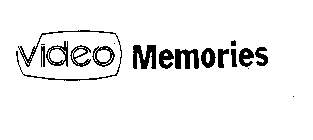 VIDEO MEMORIES
