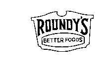 ROUNDY'S BETTER FOODS