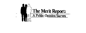 THE MERIT REPORT: A PUBLIC OPINION SURVEY.