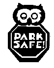 PARK SAFE!