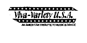 VIVA-VARIETY U.S.A. AN AMERICAN TRIBUTE TO MUSIC & DANCE