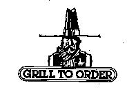 GRILL TO ORDER