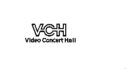 VCH VIDEO CONCERT HALL