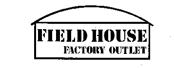 FIELD HOUSE FACTORY OUTLET