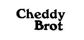 CHEDDY BROT