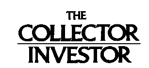 THE COLLECTOR INVESTOR