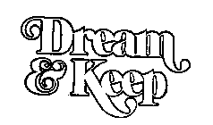 DREAM & KEEP