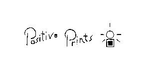 POSITIVE PRINTS