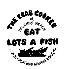 THE CRAB COOKER OF NEWPORT BEACH EAT LOTS A FISH 2200 NEWPORT BLVD. NEWPORT BEACH, CAL.