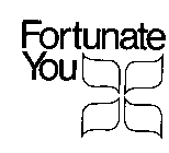 FORTUNATE YOU