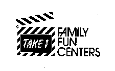 TAKE 1 FAMILY FUN CENTERS