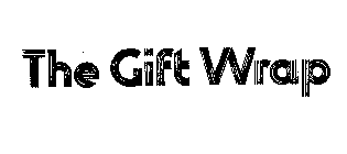 THE GIFT WRAP