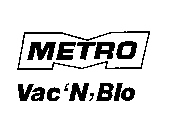 M METRO VAC AND BLO