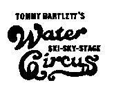 TOMMY BARTLETT'S WATER SKI-SKY-STAGE CIRCUS