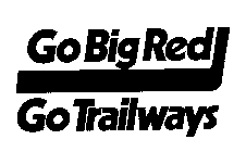 GO BIG RED GO TRAILWAYS