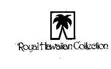 ROYAL HAWAIIAN COLLECTION