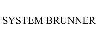 SYSTEM BRUNNER