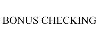 BONUS CHECKING