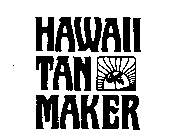 HAWAII TAN MAKER