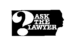 ? ASK THE LAWYER