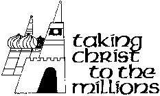 TAKING CHRIST TO THE MILLIONS