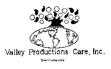 VALLEY PRODUCTIONS CARE, INC.; 