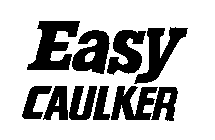 EASY CAULKER