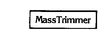 MASS TRIMMER
