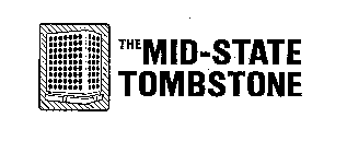 THE MID-STATE TOMBSTONE