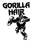 GORILLA HAIR