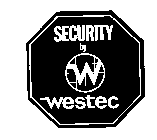 SECURITY BY W WESTEC