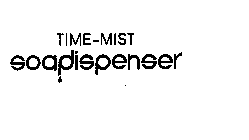 TIME-MIST SOAPDISPENSER