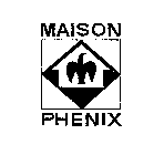 MAISON PHENIX