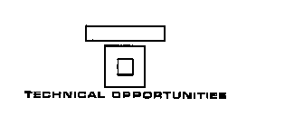 T O  TECHNICAL OPPORTUNITIES