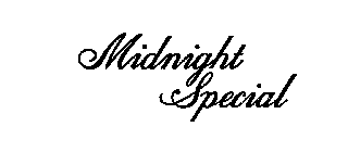 MIDNIGHT SPECIAL