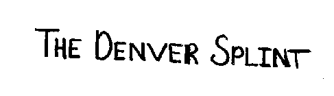 THE DENVER SPLINT