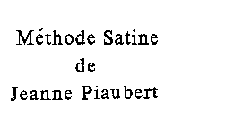 METHODE SATINE DE JEANNE PIAUBERT.  SIGN