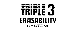 TRIPLE 3 ERASABILITY SYSTEM