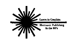 LASERS IN GRAPHICS ELECTRONIC PUBLISHING IN THE 80'S