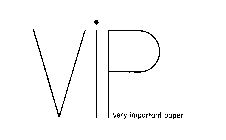 VIP VERY IMPORTANT PAPER